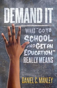 Demand It: What "Go To School And Get An Education" Really Means