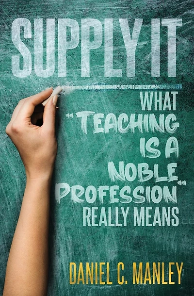 Supply It: What "Teaching Is A Noble Profession" Really Means