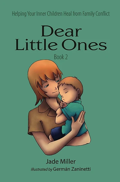 Dear Little Ones (Book 2): Helping Your Inner Children Heal from Family Conflict