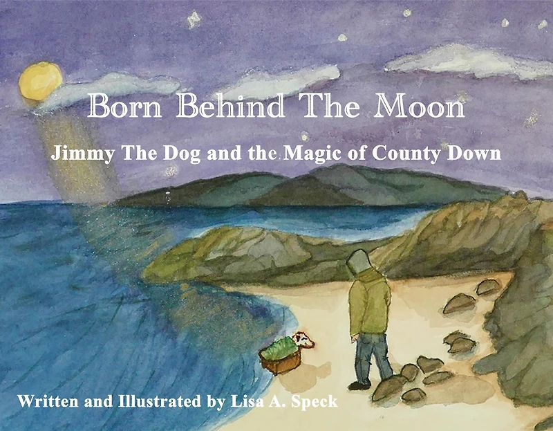 Born Behind The Moon: Jimmy The Dog and the Magic of County Down