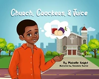 Church, Crackers, and Juice: Shelby Learns about Communion