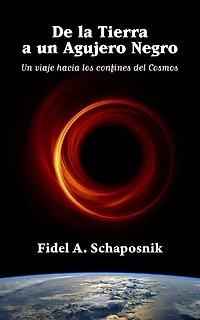 De la Tierra a un agujero negro: Un viaje hacia los confines del Cosmos