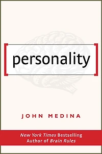 Personality: Brain Rules for Work Bonus Chapter
