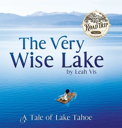 The Very Wise Lake: A Tale of Lake Tahoe