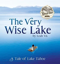 The Very Wise Lake: A Tale of Lake Tahoe