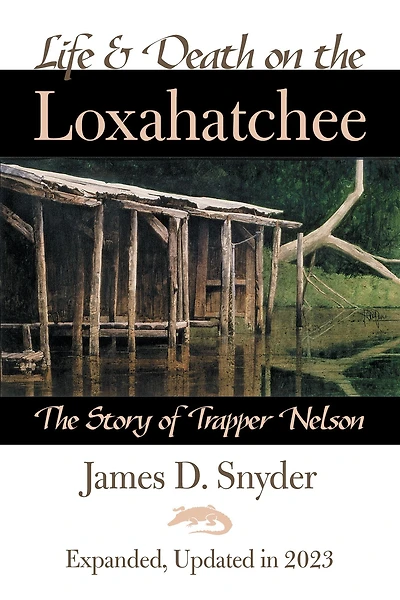 Life and Death on the Loxahatchee: The Story of Trapper Nelson