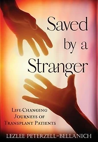 Saved by a Stranger: Life-Changing Journeys of Transplant Patients