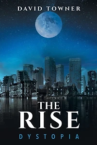 The Rise: Dystopia (The Rise Trilogy, #1)