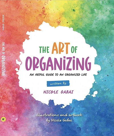 The Art of Organizing: an Artful Guide to Organized Life