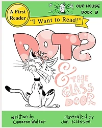 Dots and the Glass Door: Our House Book 3