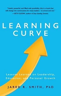 Learning Curve: Lessons on Leadership, Education, and Personal Growth