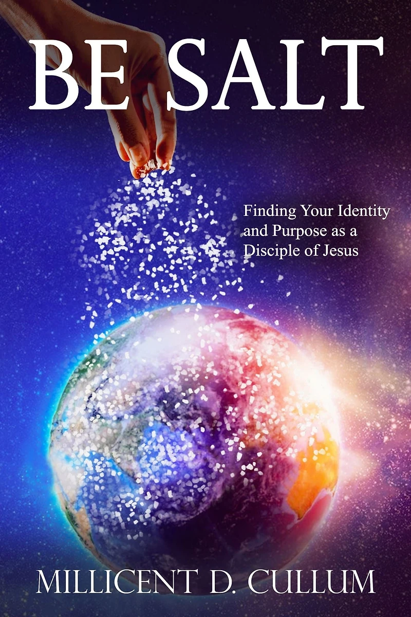 Be Salt: Finding Your Identity and Purpose as a Disciple of Jesus