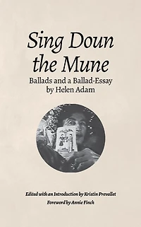 Sing Doun the Mune: Selected Ballads by Helen Adam: Adam