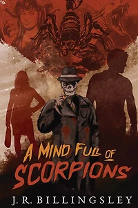 A Mind Full of Scorpions