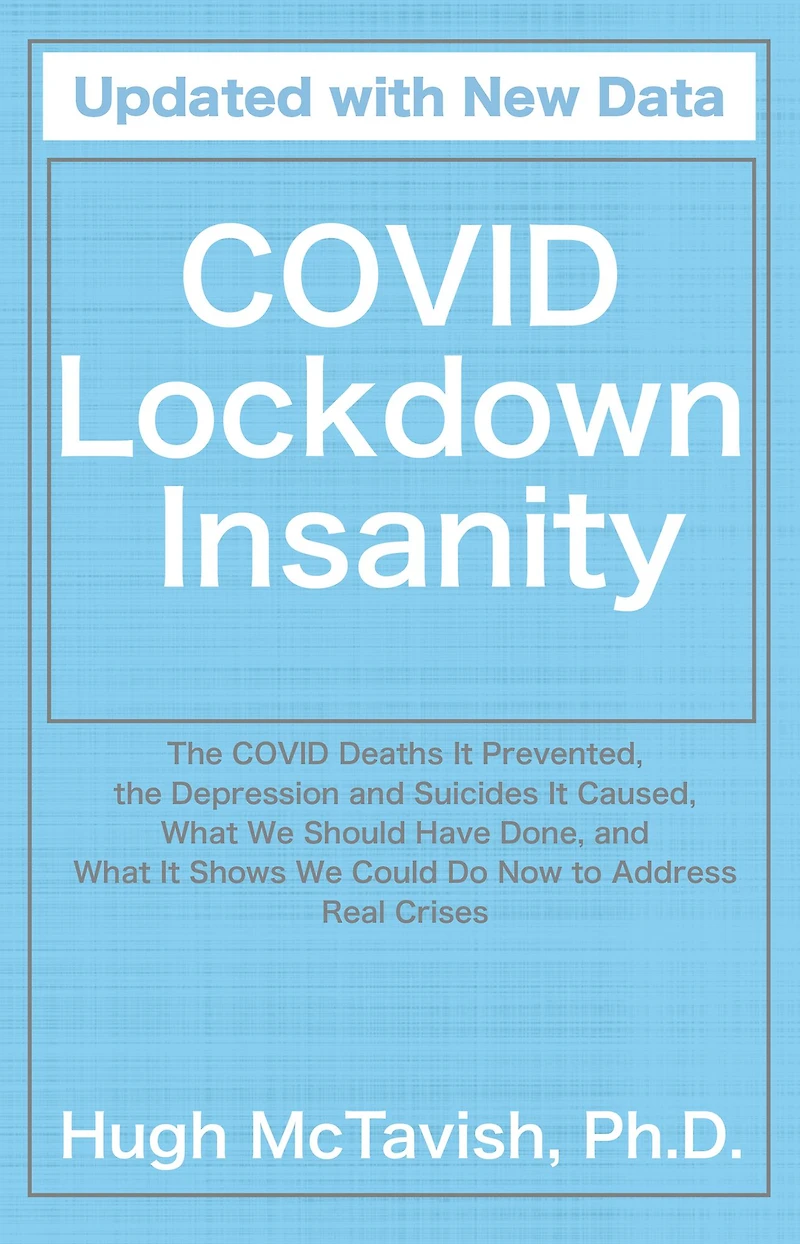 COVID Lockdown Insanity: the Deaths It Prevented, Depression and Suicides Caused, What We Should Have Done, Shows Could Do Now to Address Real Crises