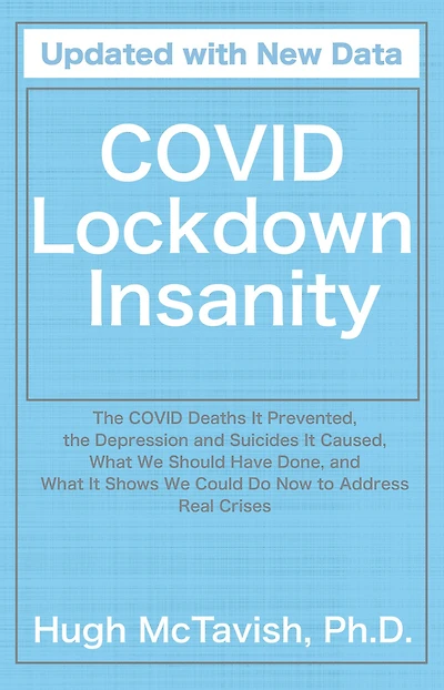 COVID Lockdown Insanity: the Deaths It Prevented, Depression and Suicides Caused, What We Should Have Done, Shows Could Do Now to Address Real Crises