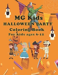 MG Kids Halloween Party: Coloring Book For Kids Ages 6-12