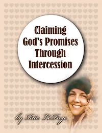 Claiming God's Promises Through Intercession: Powerful Keys to Receive Answers to Your Prayers