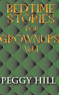 Bedtime Stories for Grown Ups Vol 1