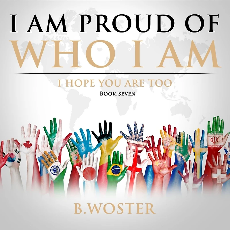 I Am Proud of Who Am: hope you are too (Book Seven)
