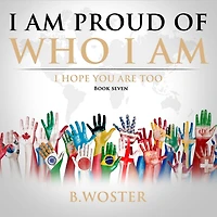 I Am Proud of Who Am: hope you are too (Book Seven)