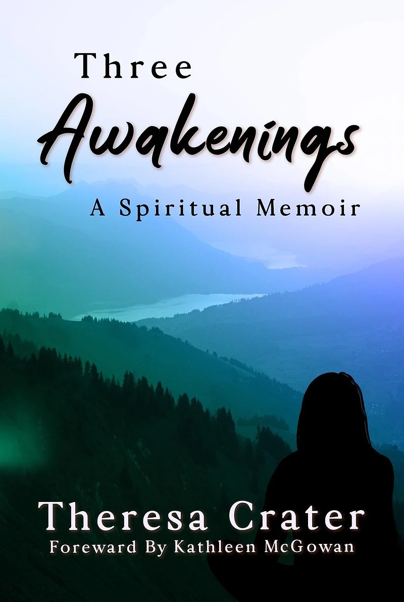 Three Awakenings: A Spiritual Memoir
