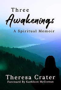 Three Awakenings: A Spiritual Memoir