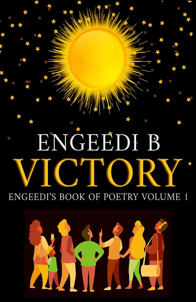 Victory Engeedi's Book of Poetry and Affirmations Volume 1