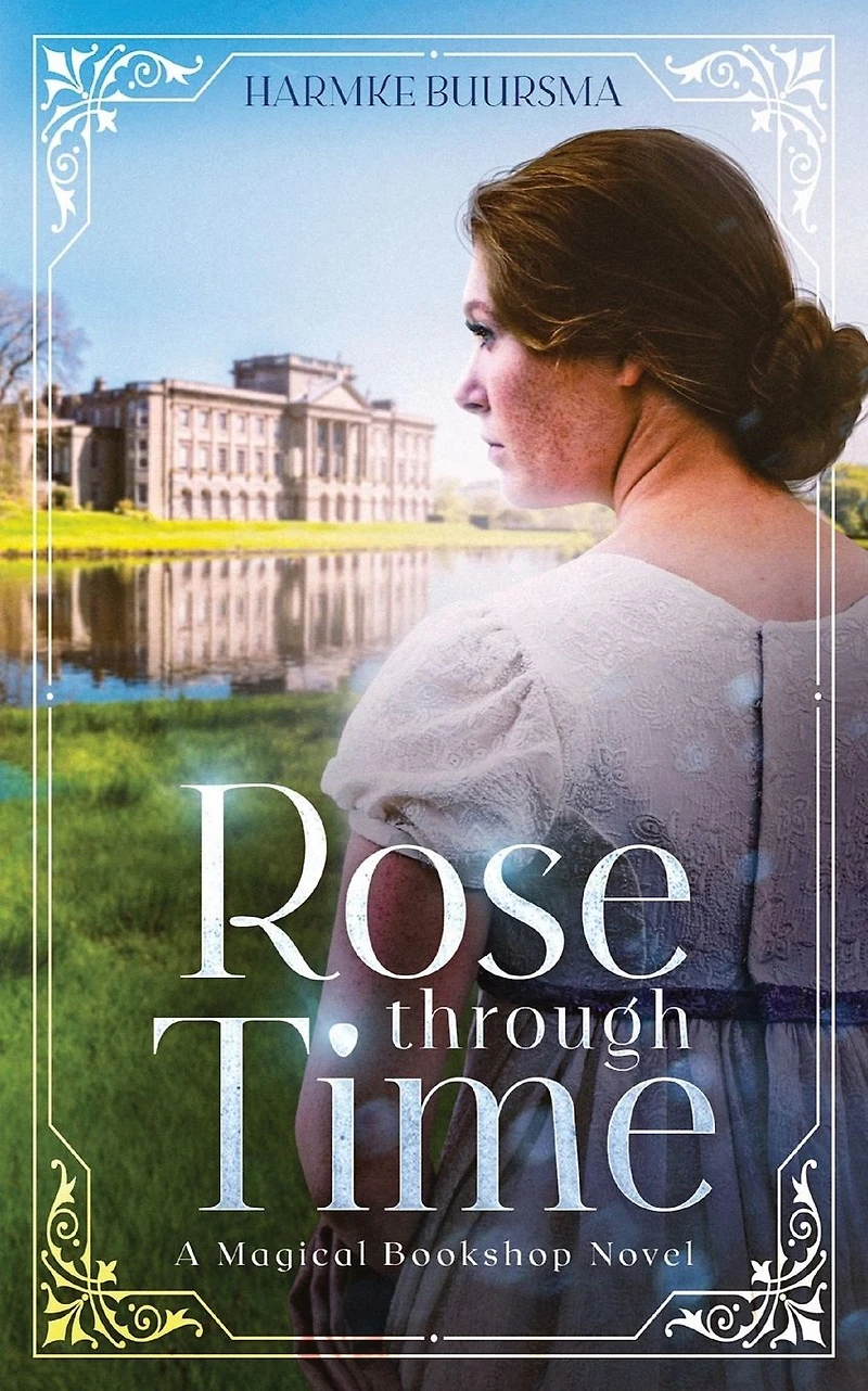 Rose Through Time: A Magical Bookshop Novel