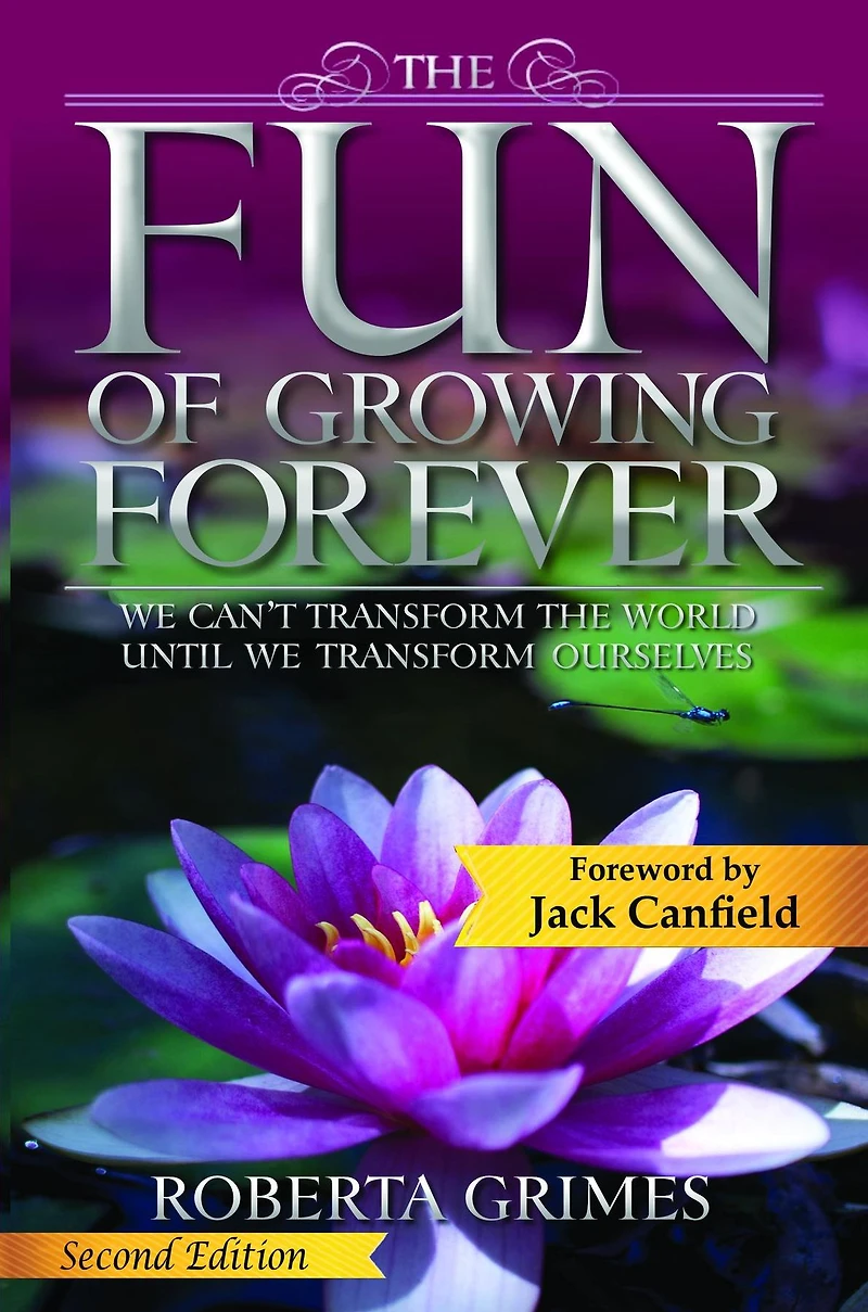the Fun of Growing Forever: We Can't Transform World Until Ourselves