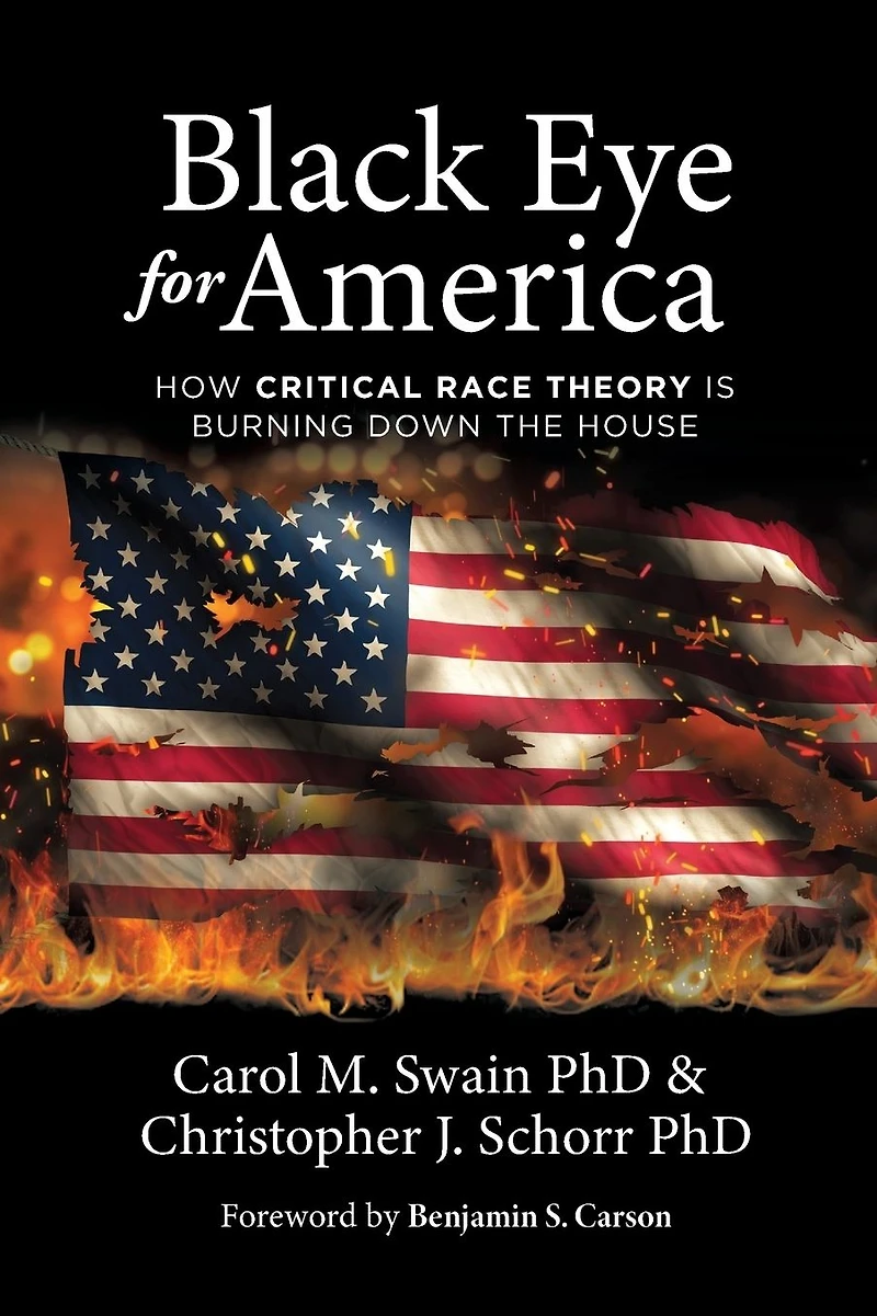 Black Eye for America: How Critical Race Theory is Burning Down The House