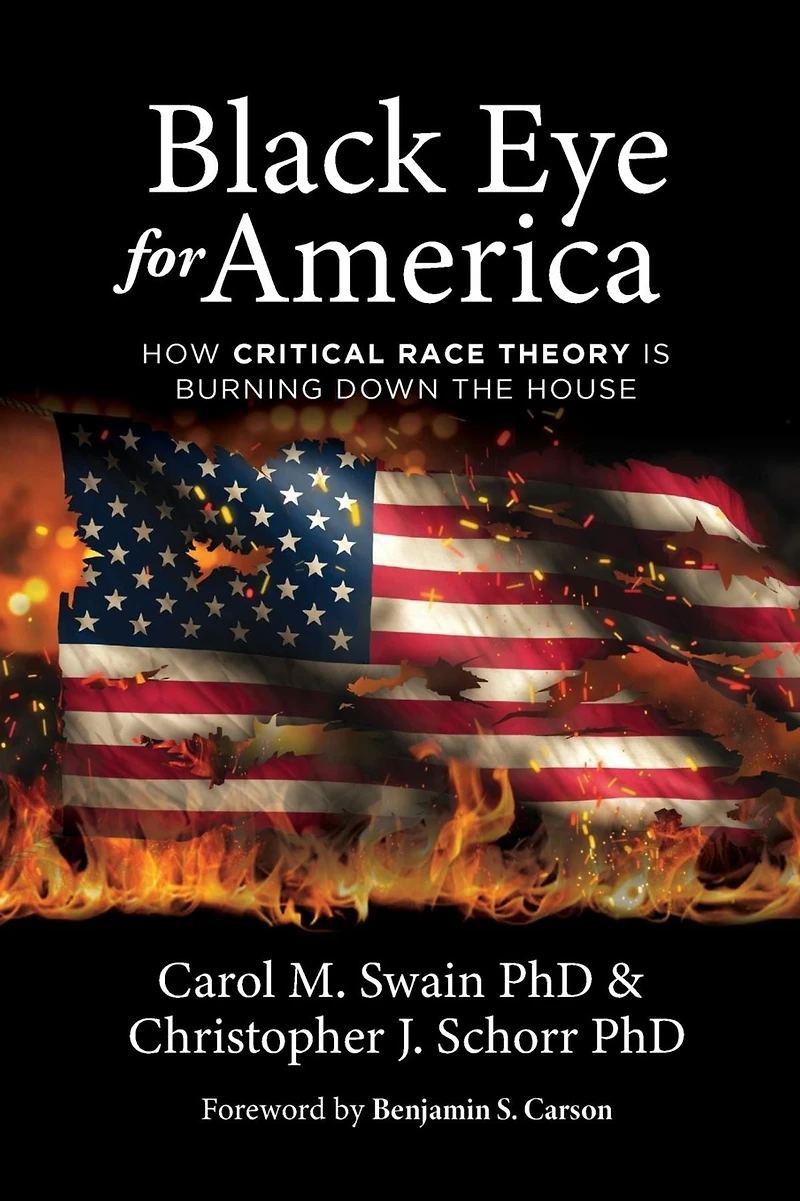 Black Eye for America: How Critical Race Theory is Burning Down The House