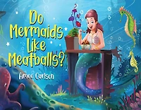 Do Mermaids Like Meatballs?