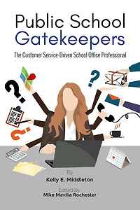 Public School Gatekeepers: The Customer Service-Driven School Office Professional