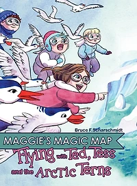 Maggie's Magic Map: Flying with Ted, Tess and the Artic Terns