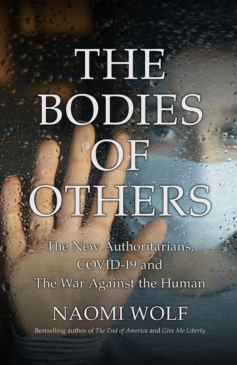 Bodies of Others: the New Authoritarians, COVID-19 and War Against Human