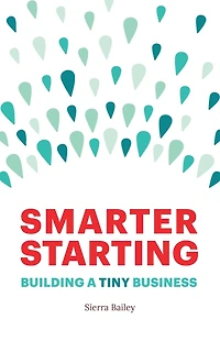 Smarter Starting: Building a Tiny Business