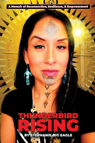 Thunderbird Rising: A Memoir of Reconnection, Resilience, & Empowerment