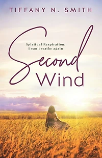 Second Wind: Spiritual Respiration: I Can Breathe Again