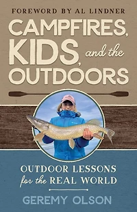 CAMPFIRES, KIDS, AND the OUTDOORS: Outdoor Lessons for Real World