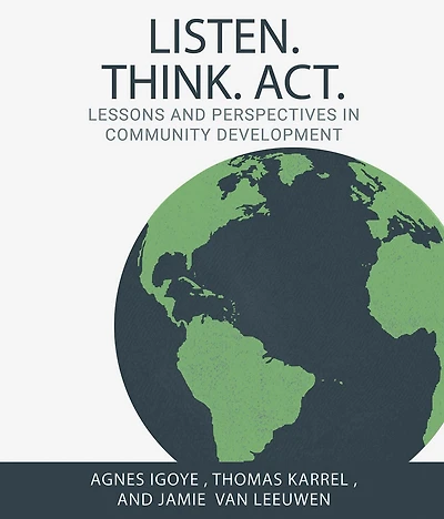 Listen. Think. Act.: Lessons and Perspectives Community Development