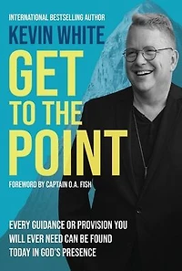 Get To The Point: Every Guidance and Provision You Will Ever Need Can Be Found Today God's Presence