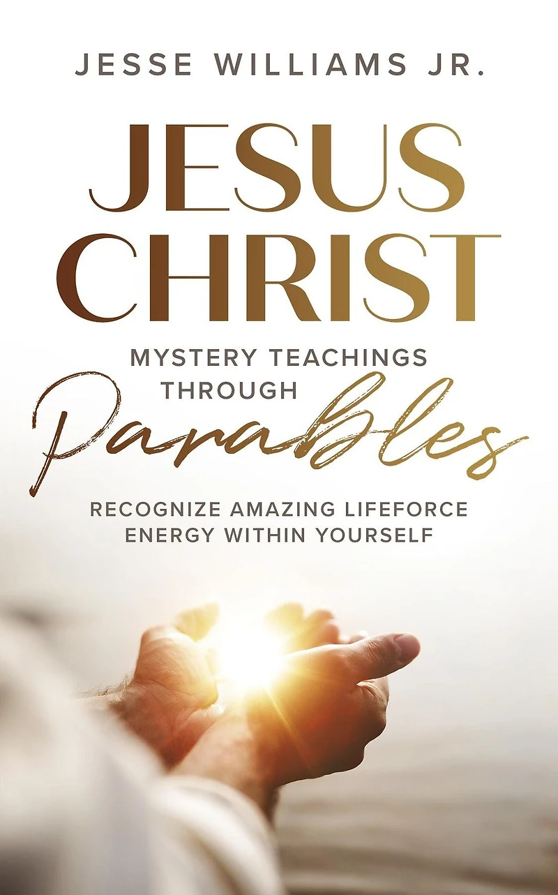Jesus Christ Mystery Teachings Through Parables