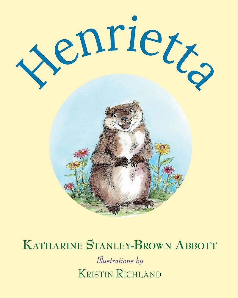 Henrietta (Book 1 the Henrietta, Loveable Woodchuck Series)