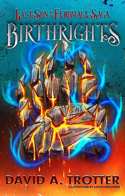 Birthrights: the Last Son of Feromage Saga
