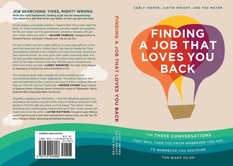 Finding a Job That Loves You Back: The Three Conversations That Will Take You From Wherever You Are To Wherever You Discover You Want To Go