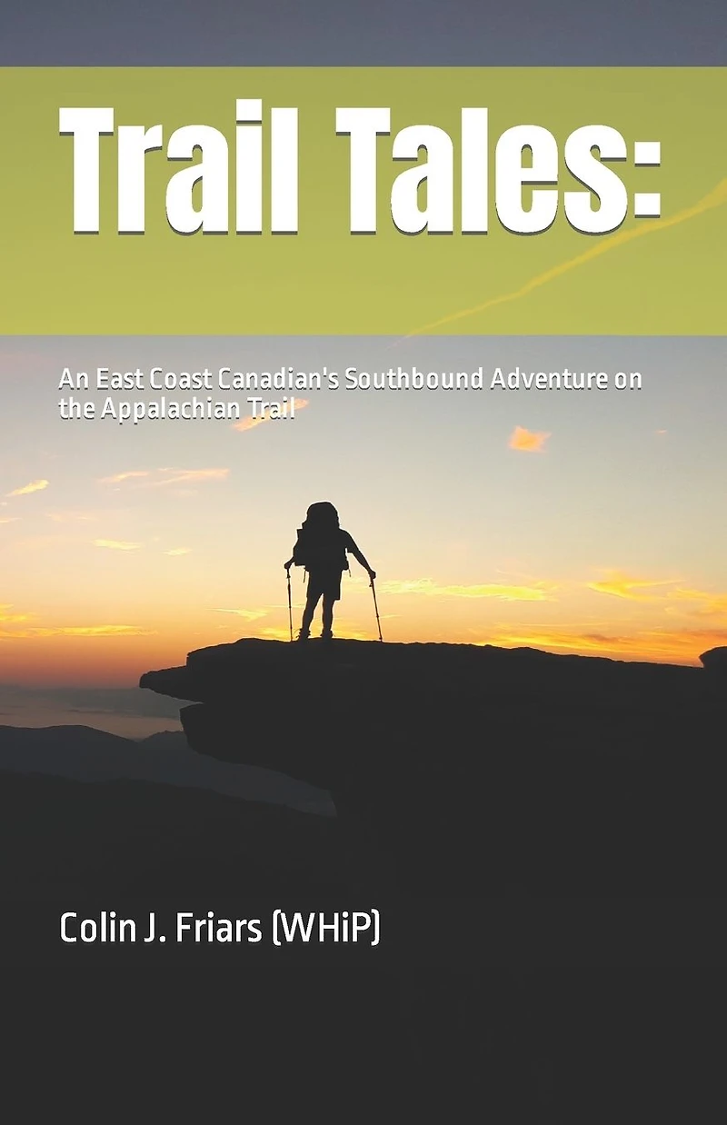 Trail Tales: An East Coast Canadian's Southbound Adventure on the Appalachian Trail