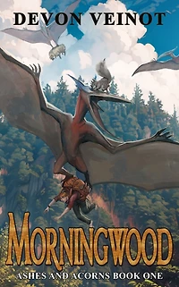 Morningwood: Ashes and Acorns Book One