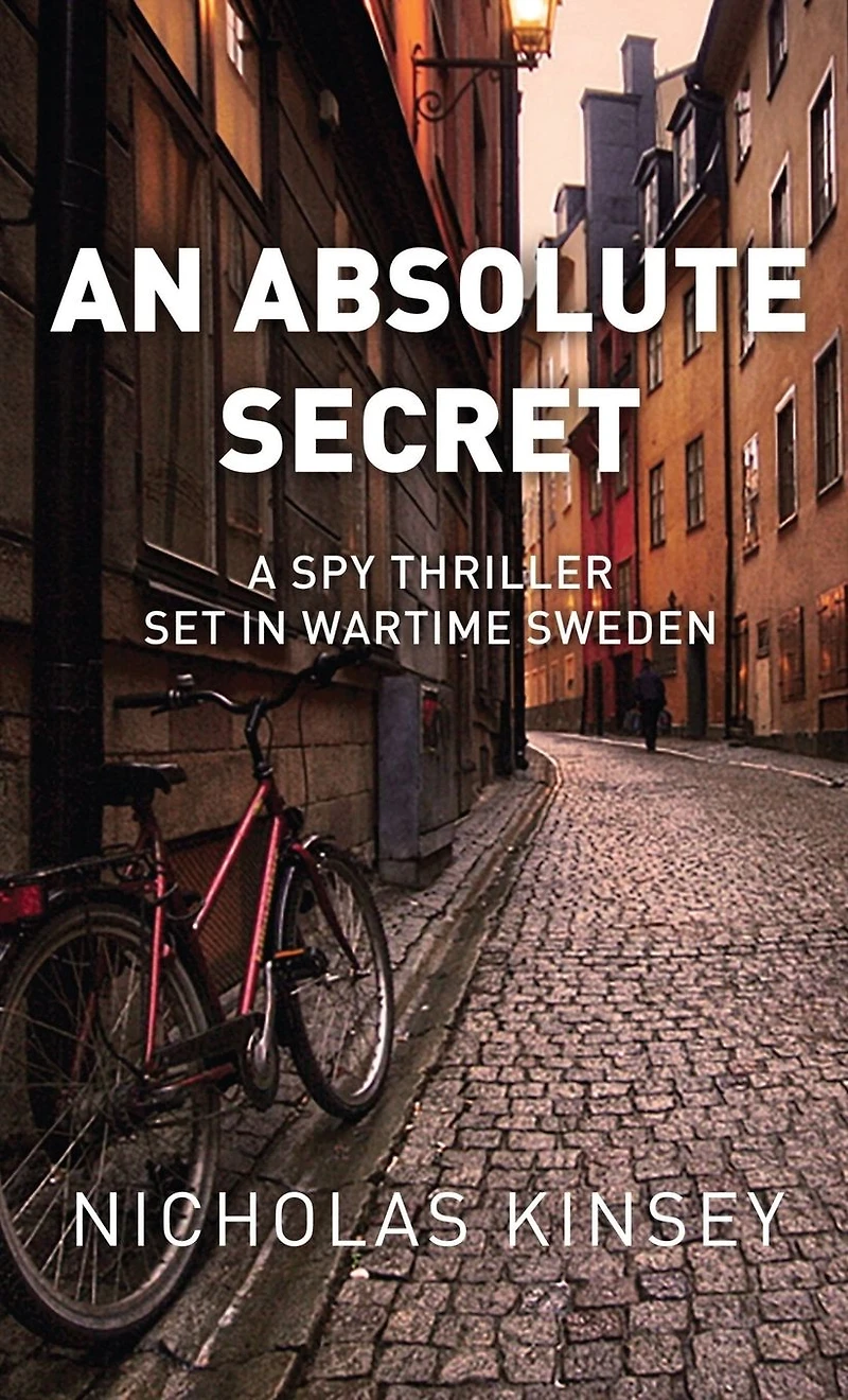 An Absolute Secret: A spy thriller set wartime Sweden.