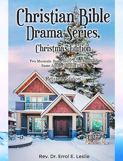 Christian Bible Drama Series, Christmas Edition Two Musicals: Same Story, Same Message, Same Jesus, Different Plots